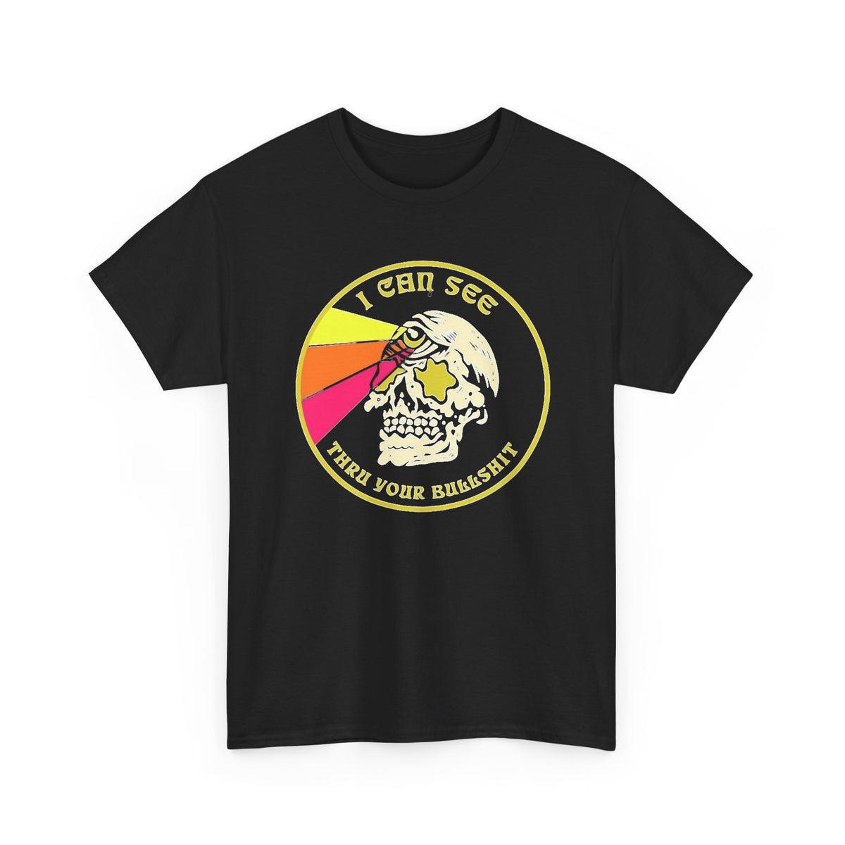 I Can See Through Your BS Funny Graphic T Shirt Men's Heavy Cotton Tee