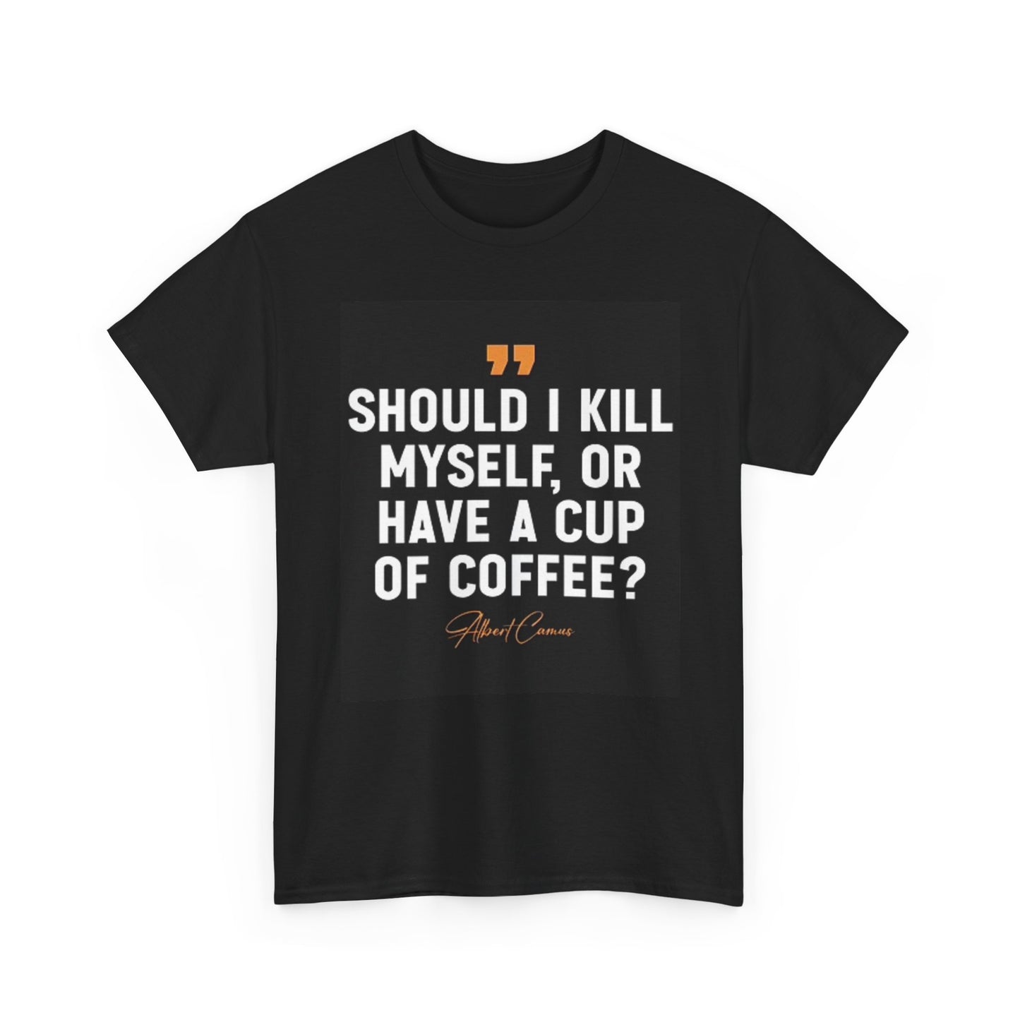 Have A Cup Of Coffee Graphic T Shirt Funny Jokes Unisex Heavy Cotton Tee