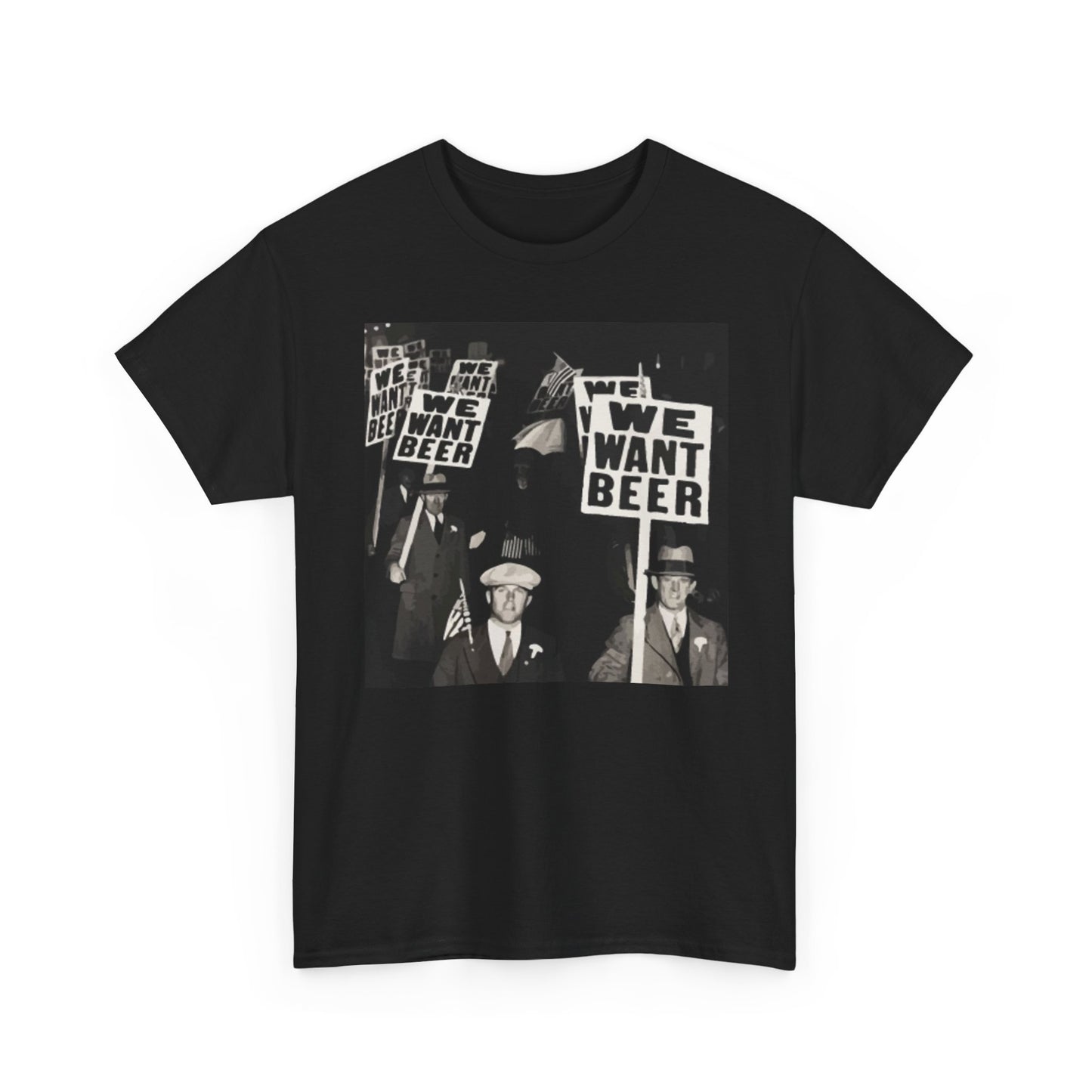 We Want Beer Picket Protest T Shirt Unisex Heavy Cotton Tee Gift