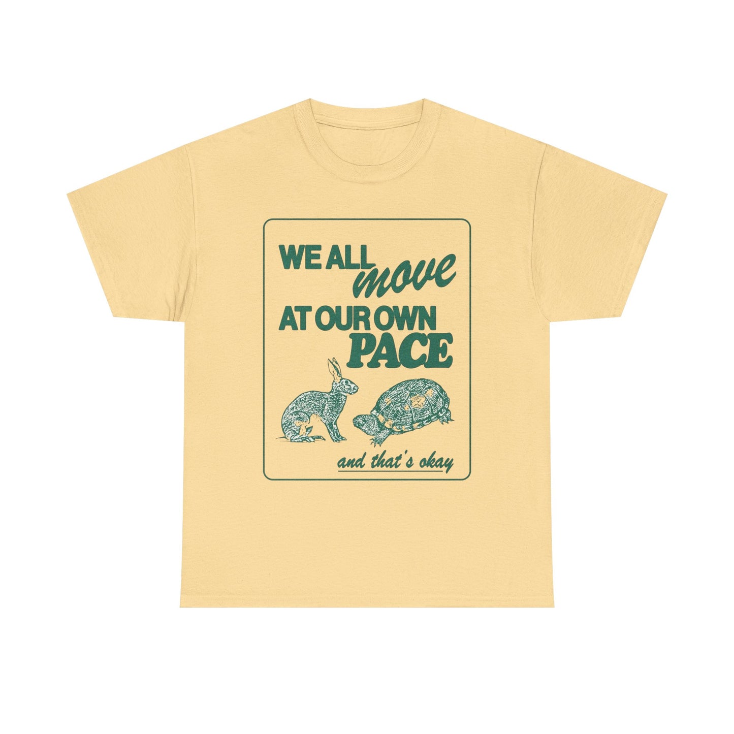 We All Move At Our Own Pace Graphic T Shirt Unisex Heavy Cotton Tee