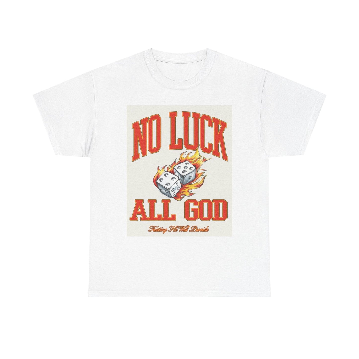 No Luck All God Graphic T Shirt Vintage Heavy Cotton Tee