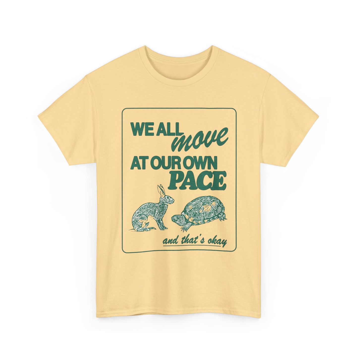 We All Move At Our Own Pace Graphic T Shirt Unisex Heavy Cotton Tee