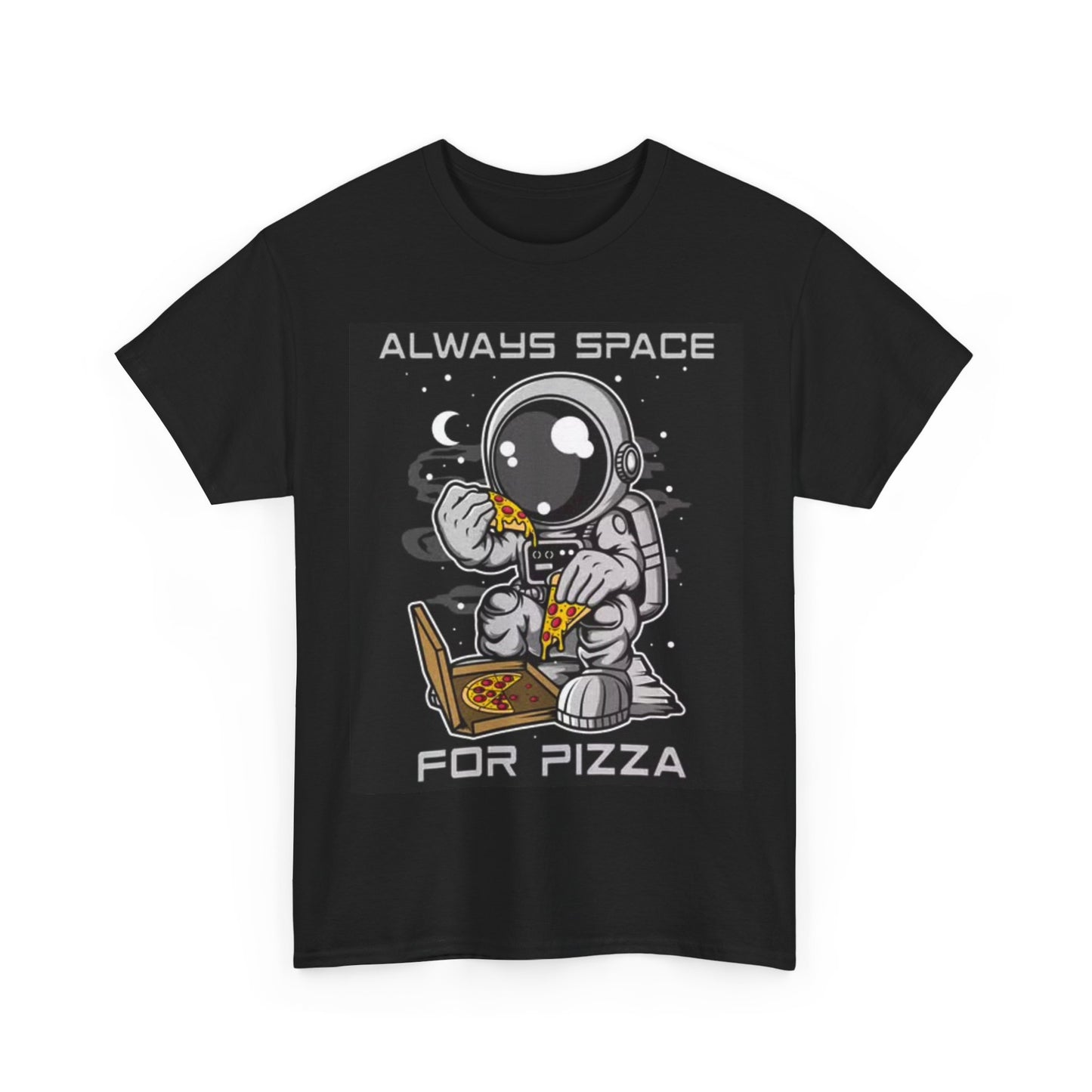 Always Space For Pizza Shirt Funny Astronaut Aliens Unisex Heavy Cotton Tee