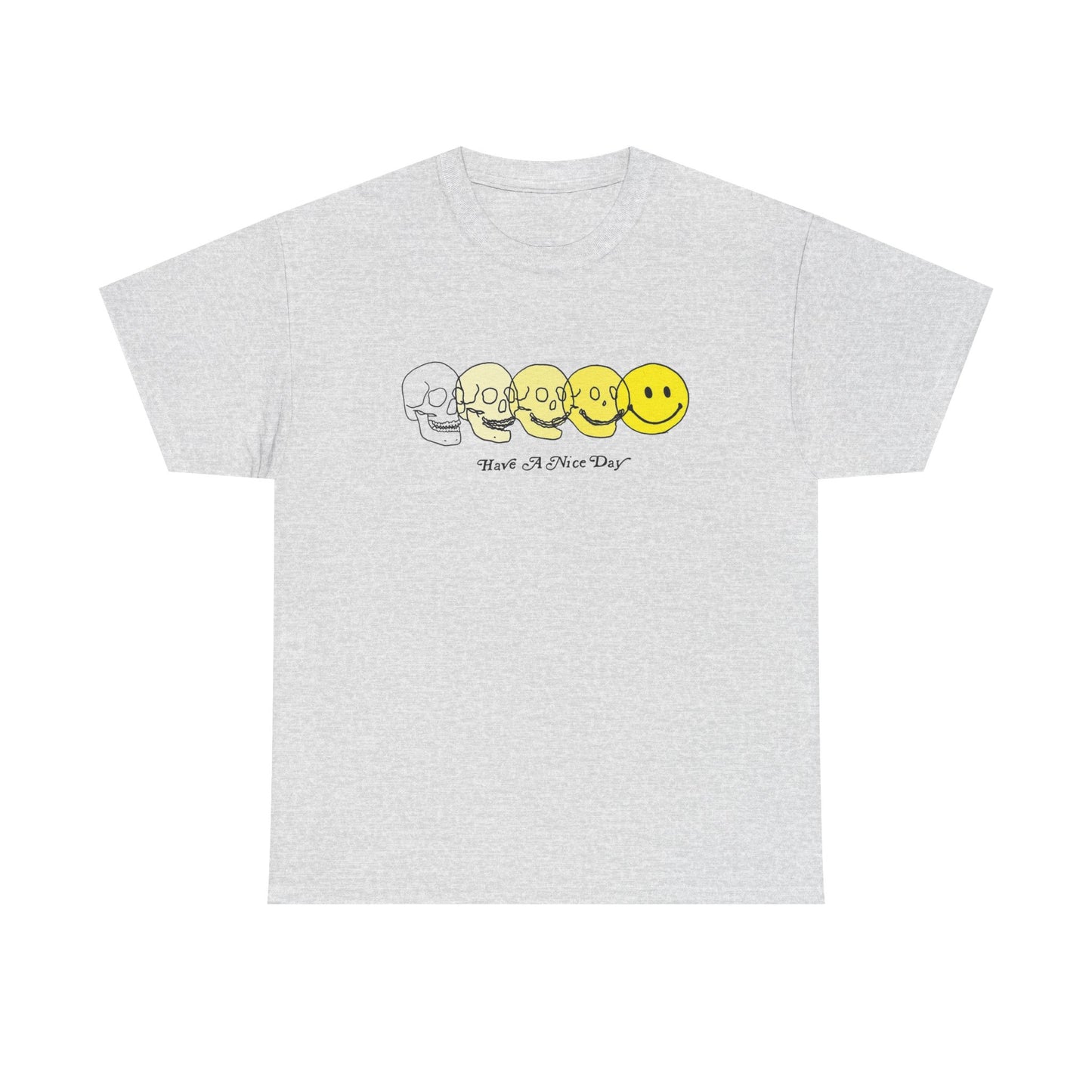 Have A Nice Day Graphic T Shirt Unisex Heavy Cotton Tee Gift New