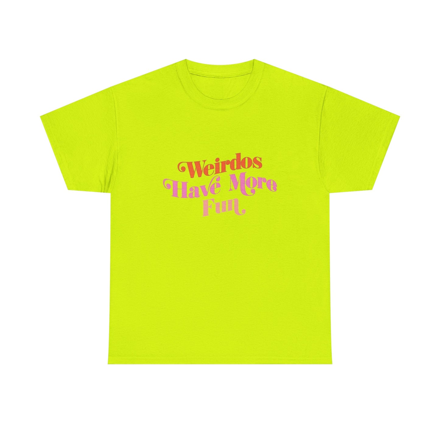 Weirdos Have More Fun Graphic T Shirt NEW Unisex Heavy Cotton Tee