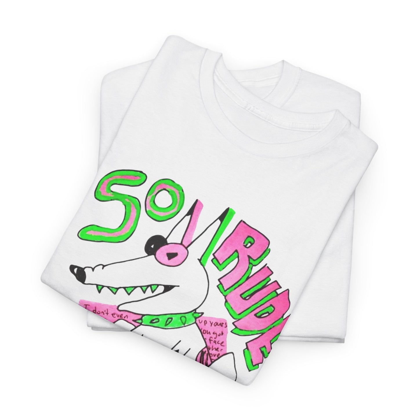 So Rude Dog Vintage Graphic T Shirt Unisex Heavy Cotton Tee