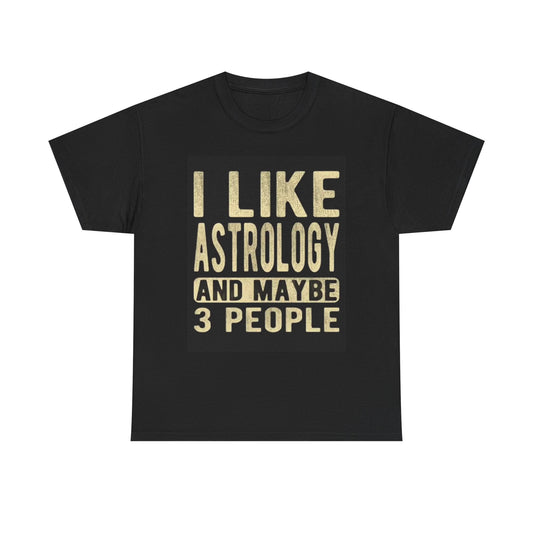 Funny Astrology Graphic T Shirt Gift Comedy Unisex Heavy Cotton Tee