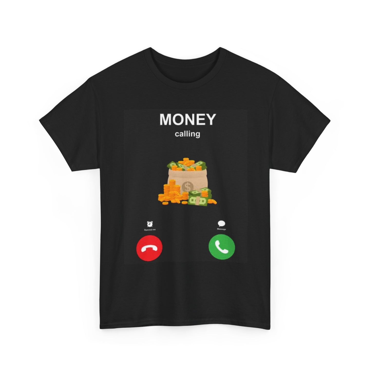 Money Is Calling Graphic T Shirt Motivation Unisex Heavy Cotton Tee