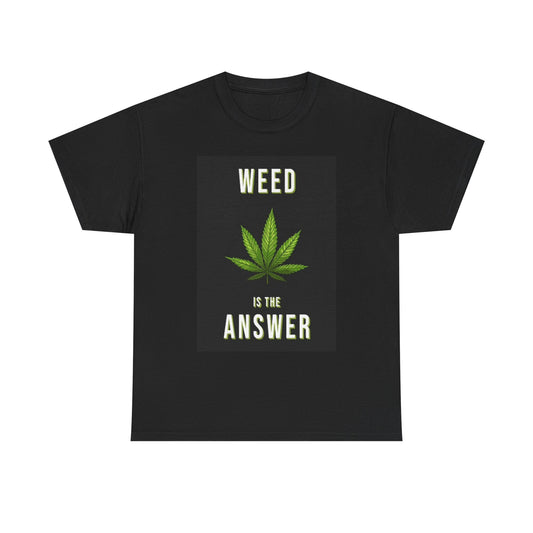 Weed Is The Answer Graphic T Shirt Funny Pot Vintage Unisex Heavy Cotton Tee