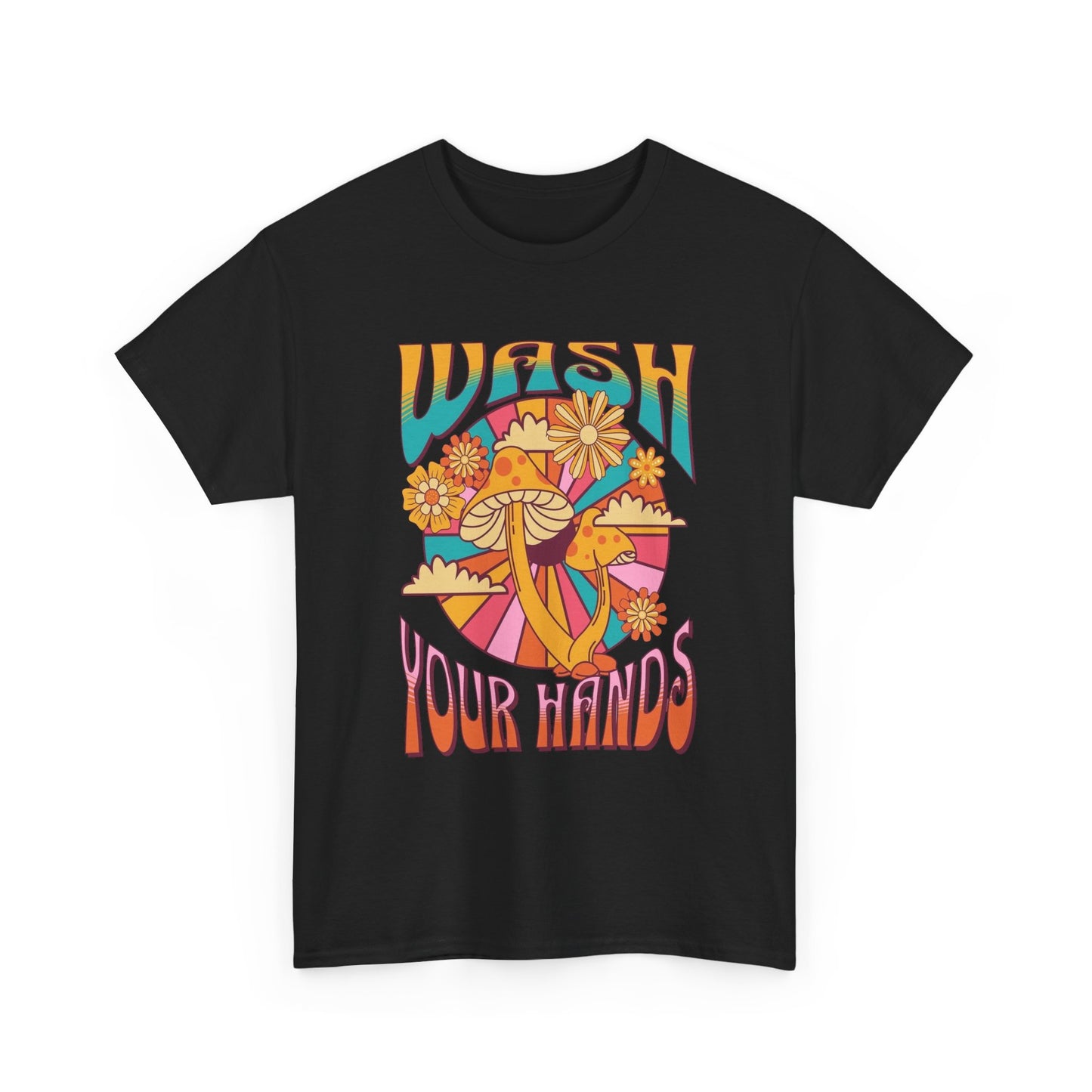 Wash Your Hands T Shirt Graphic Unisex Heavy Cotton Tee NEW GIFT