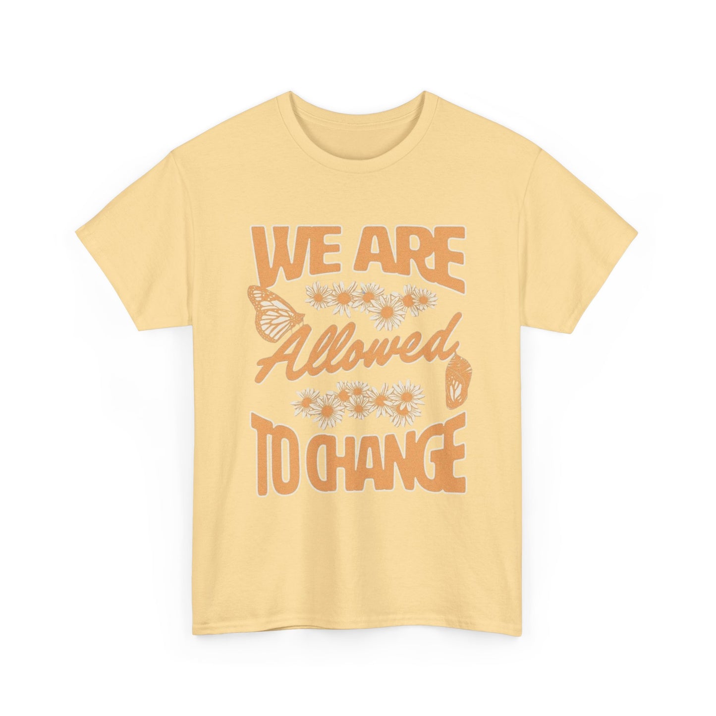We Are Allowed To Change Graphic T Shirt Unisex Heavy Cotton Tee Gift Vintage