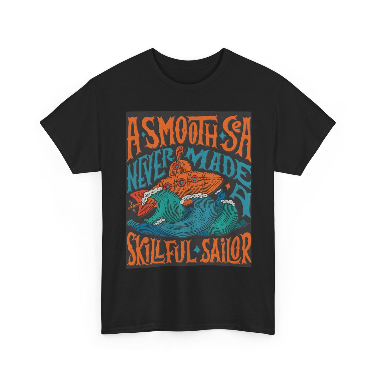 A Smooth Sea Never Made A Skilful Sailor T Shirt Sailor Jerry Unisex