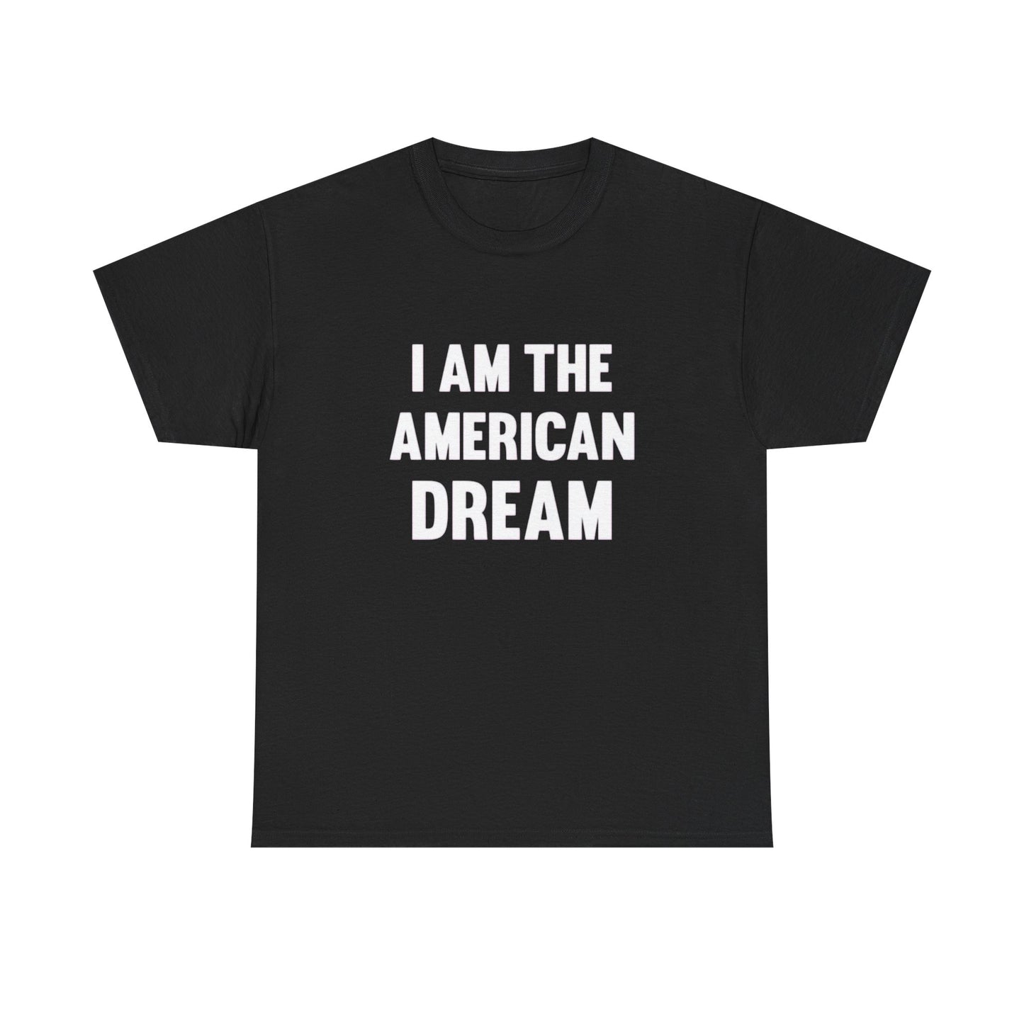 I Am The American Dream Retro USA Graphic T Shirt Unisex Heavy Cotton Tee