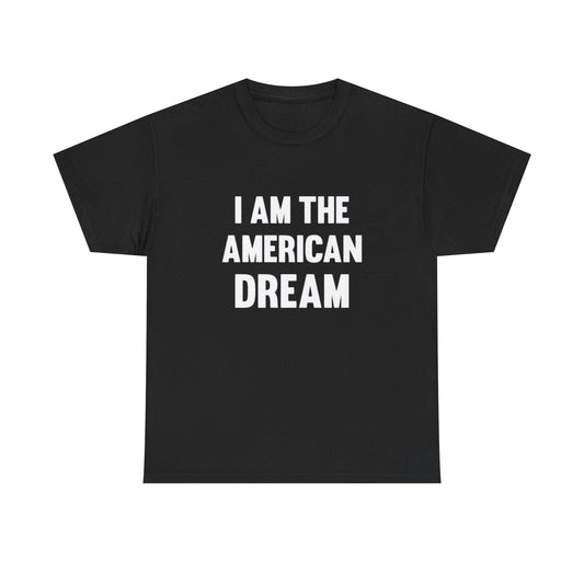 I Am The American Dream Retro USA Graphic T Shirt Unisex Heavy Cotton Tee