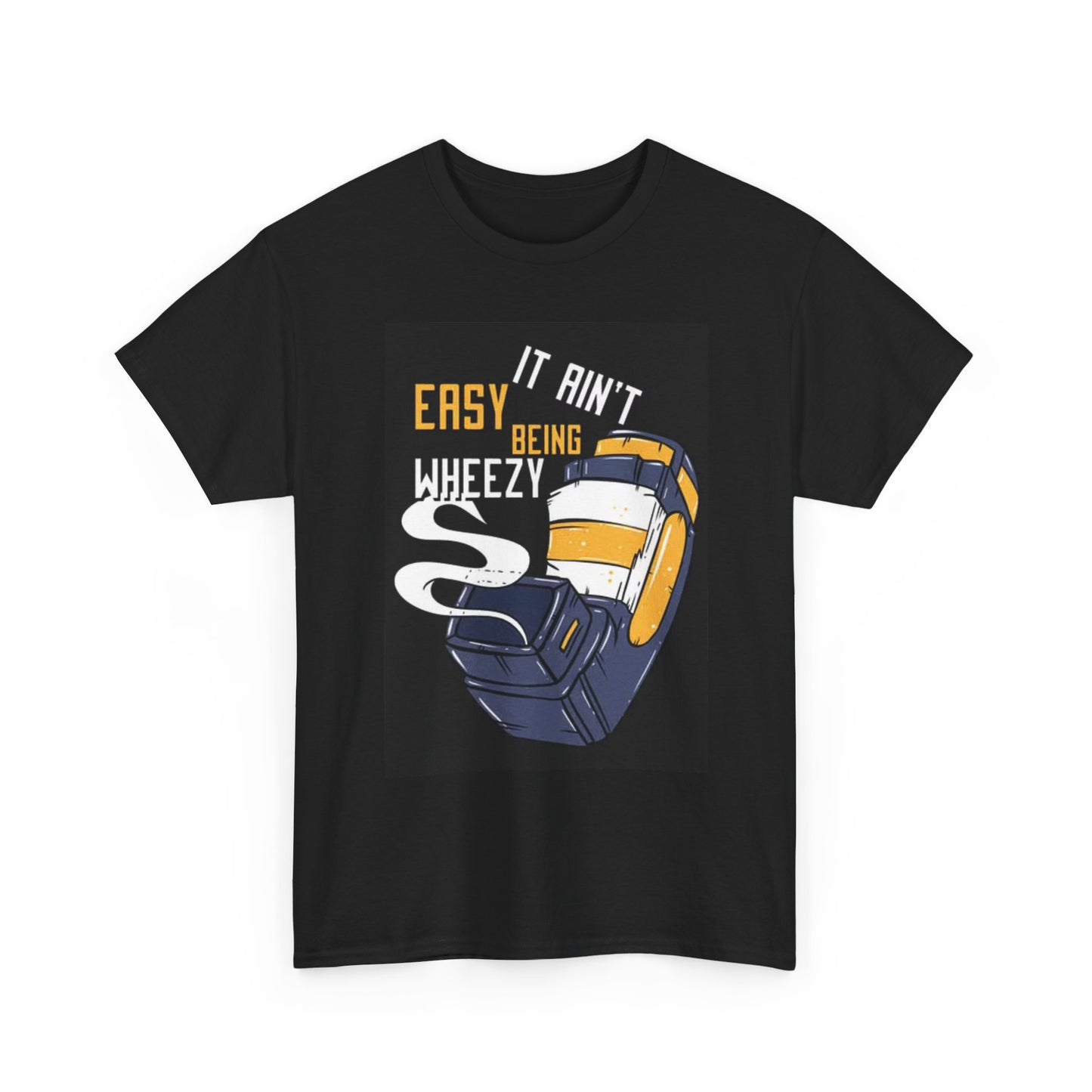 It Aint Easy Being Weezy Asthma Graphic T Shirt Funny Unisex Heavy Cotton Tee