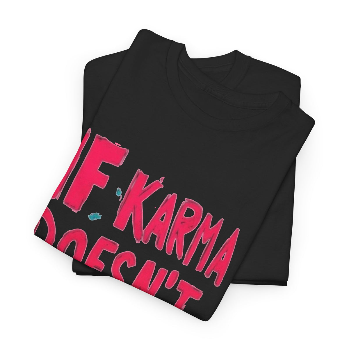 If Karma Doesn't Hit You, I Will T-Shirt Men's Graphic Tee