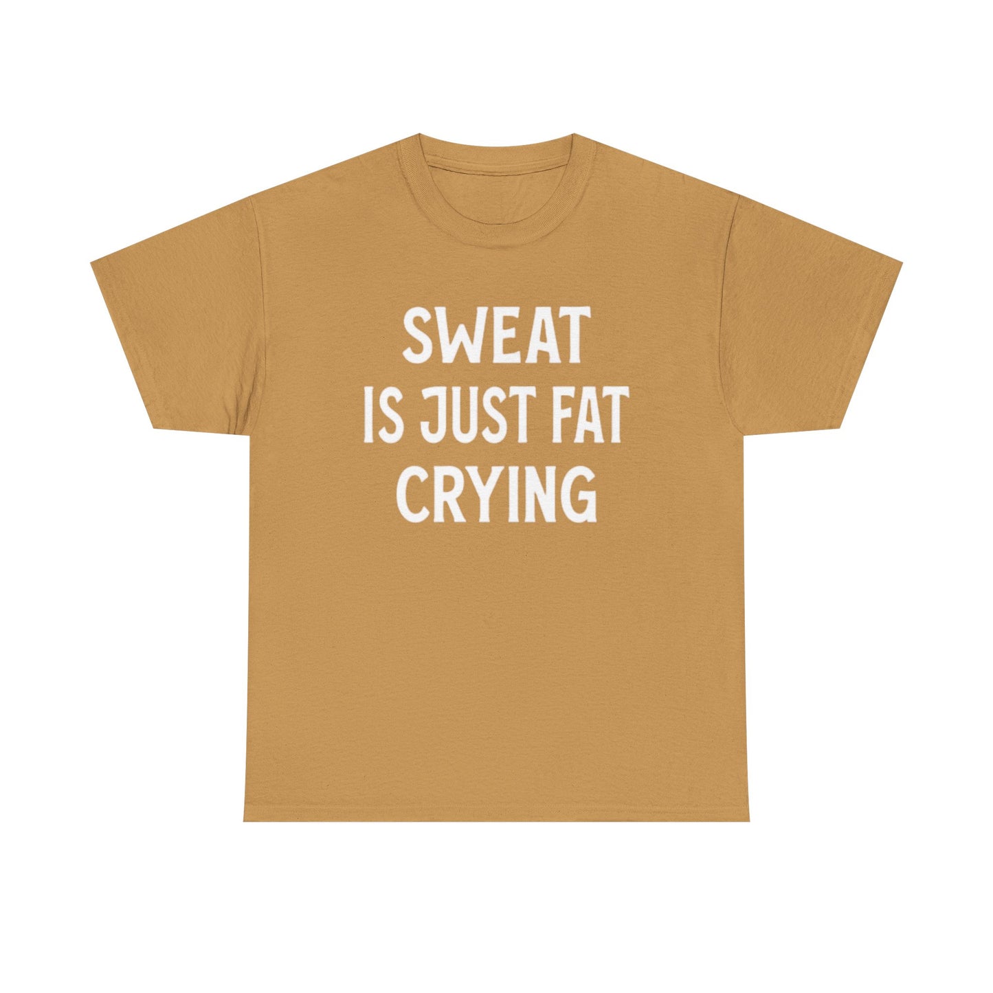 Sweat Is Fat Crying T Shirt Funny Gym Gear Workout Jokes Unisex Heavy Cotton Tee