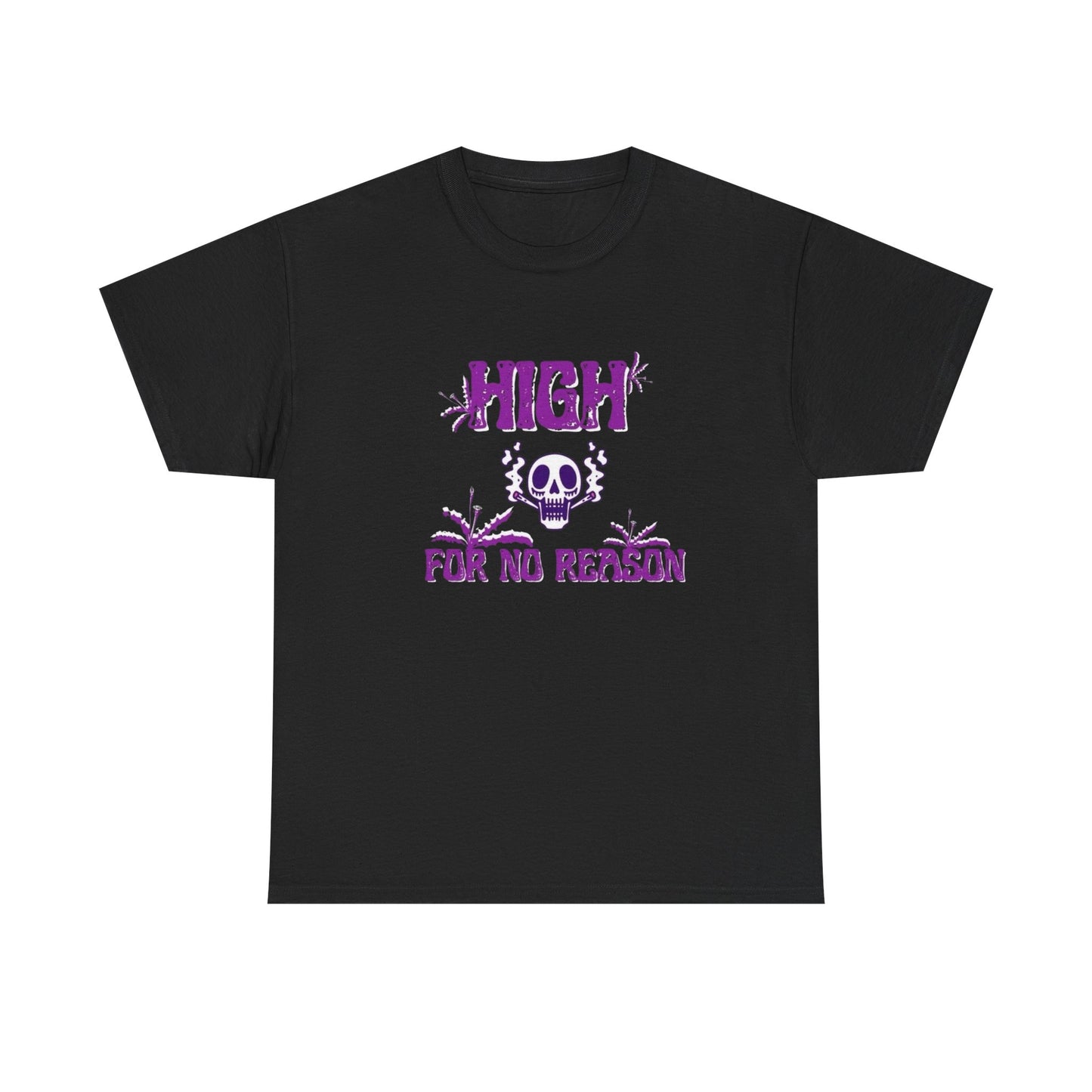 High For No Reason Graphic T-Shirt Comfy Cotton Tee Brand NEW