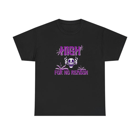 High For No Reason Graphic T-Shirt Comfy Cotton Tee Brand NEW