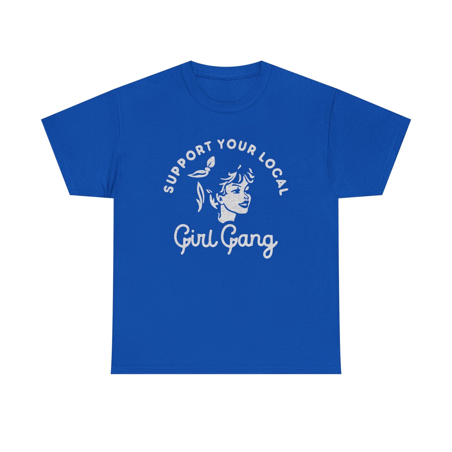 Support Your Local Girl Gang Graphic T Shirt Women's BRAND NEW  Cotton Tee