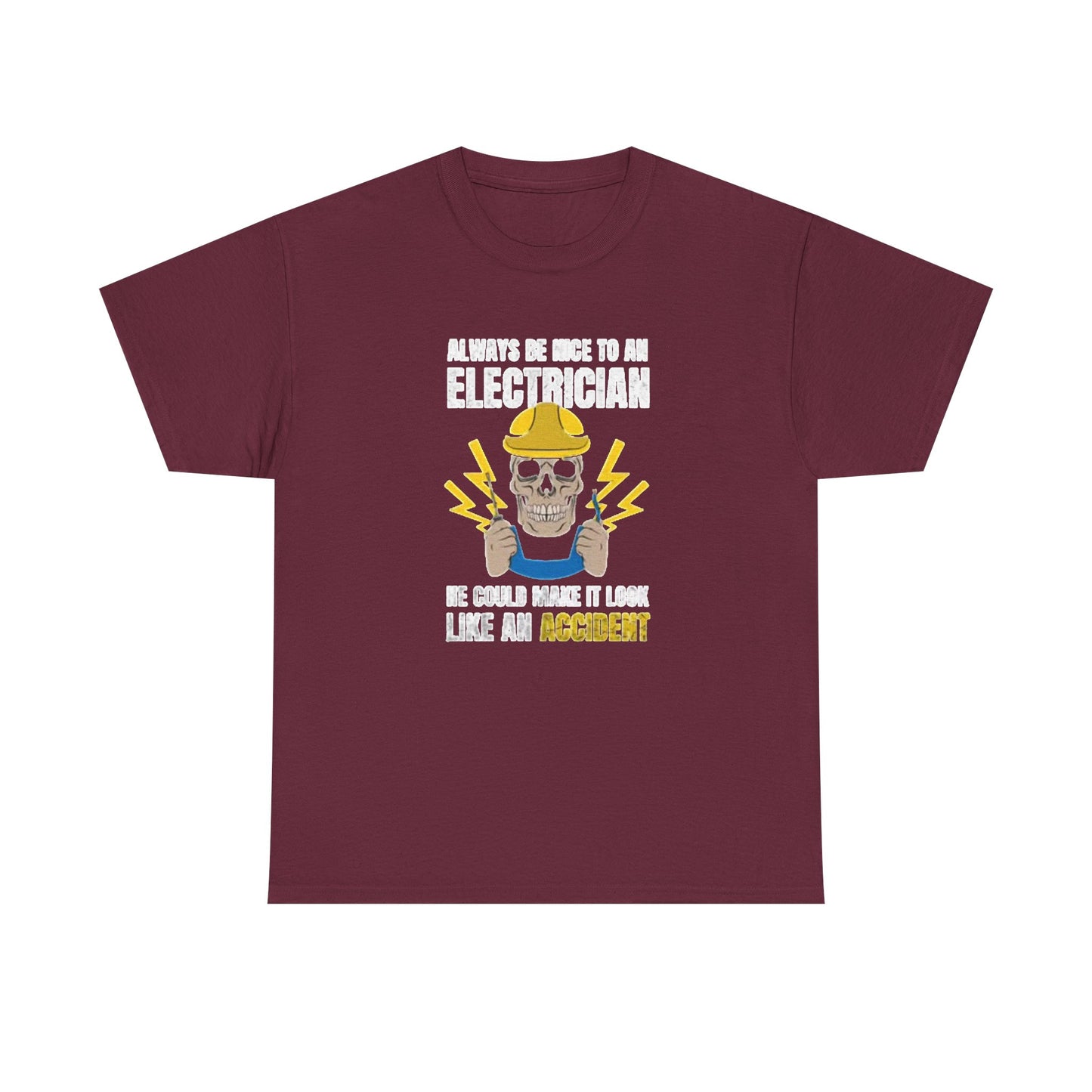 Always Be Nice To An Electrician Graphic T Shirt NEW Unisex Heavy Cotton Tee