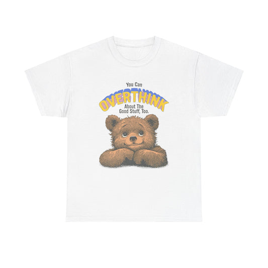 Overthink The Good Things Graphic T Shirt NEW ADULT Tee