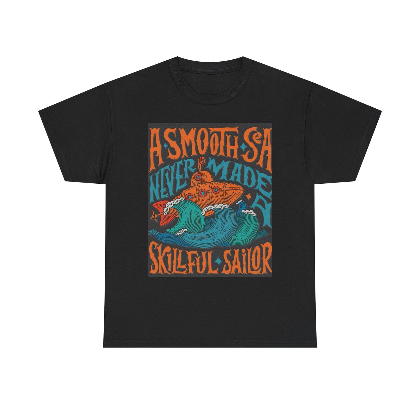 A Smooth Sea Never Made A Skilful Sailor T Shirt Sailor Jerry Unisex