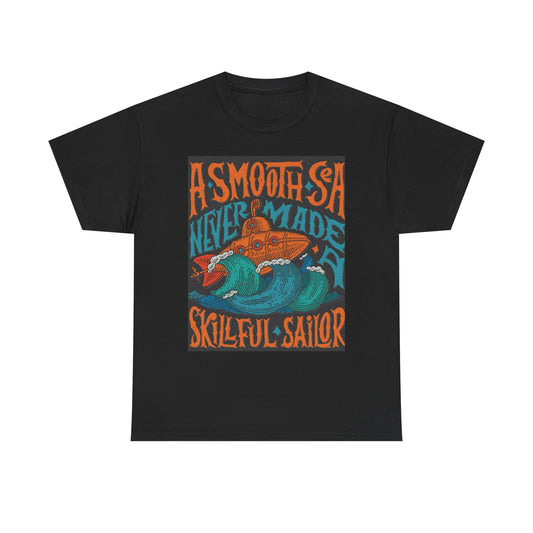 A Smooth Sea Never Made A Skilful Sailor T Shirt Sailor Jerry Unisex