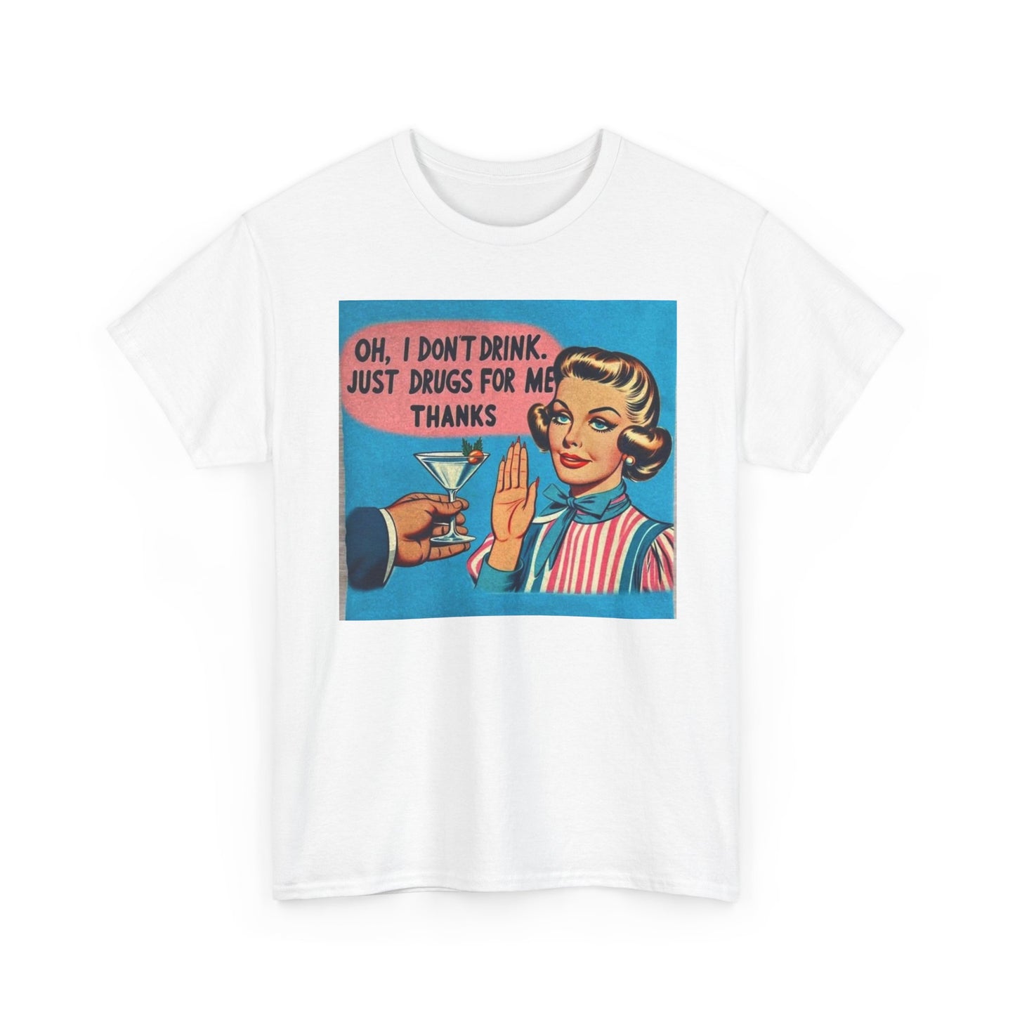 Just Drugs For Me Funny Graphic T Shirt NEW Adult Unisex Heavy Cotton Tee