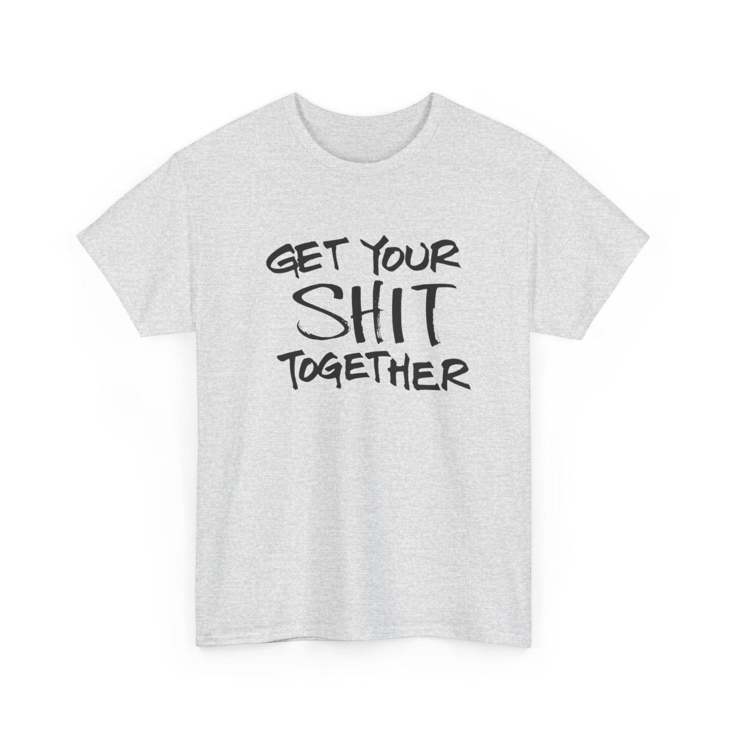 Get It Together Funny T Shirt Graphic Unisex Heavy Cotton Tee NEW GIFT