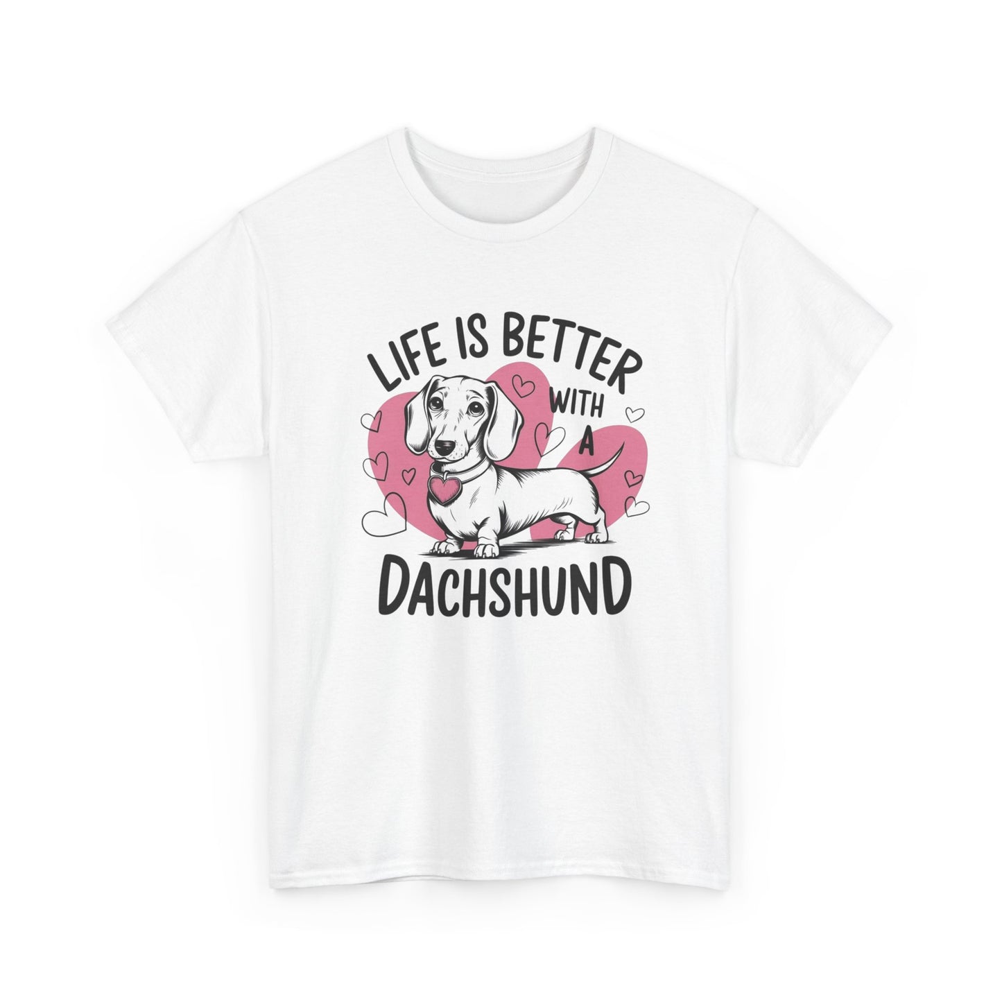 Life Is Better With A Dachshund Graphic T Shirt NEW ADULT REGULAR