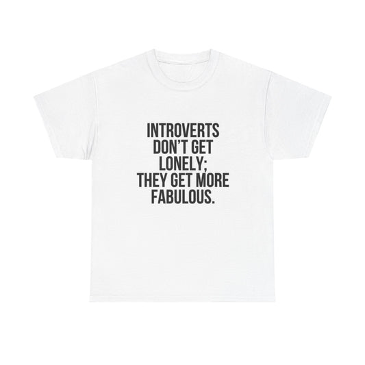 Hilarious Introverted Graphic T Shirt Funny Jokes Fabulous Unisex Heavy Cotton
