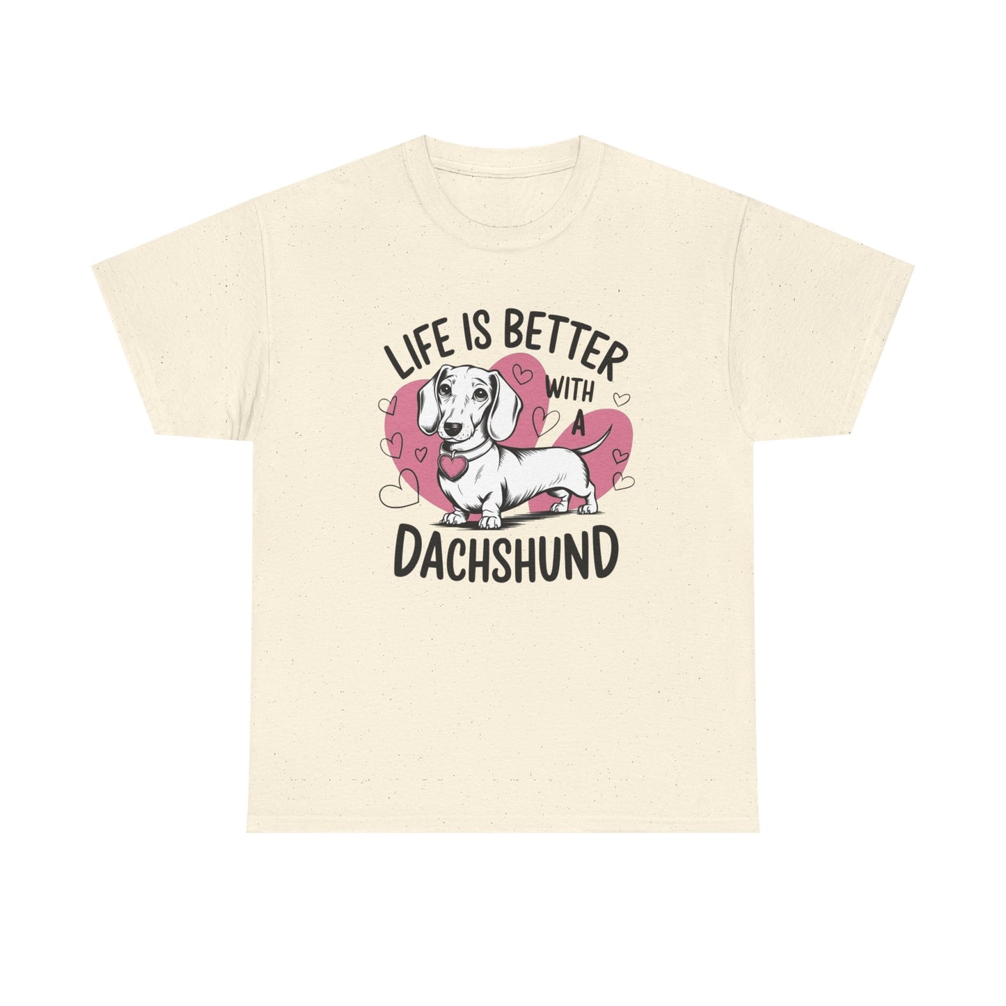 Life Is Better With A Dachshund Graphic T Shirt NEW ADULT REGULAR