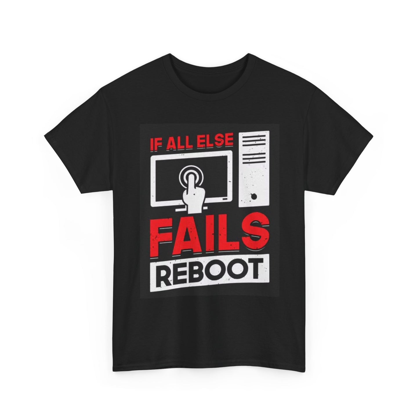 If All Else Fails Reboot Computer T Shirt Funny Graphic Unisex Heavy Cotton Tee