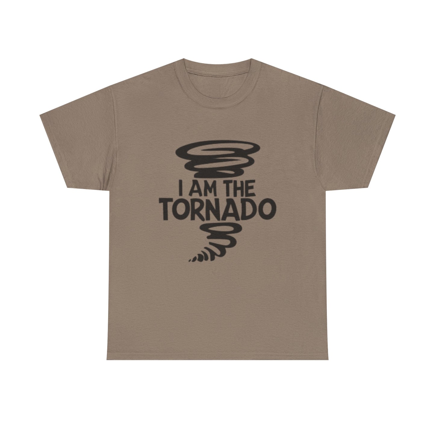 I Am The Tornado Graphic T Shirt Funny Hilarious Unisex Heavy Cotton Tee
