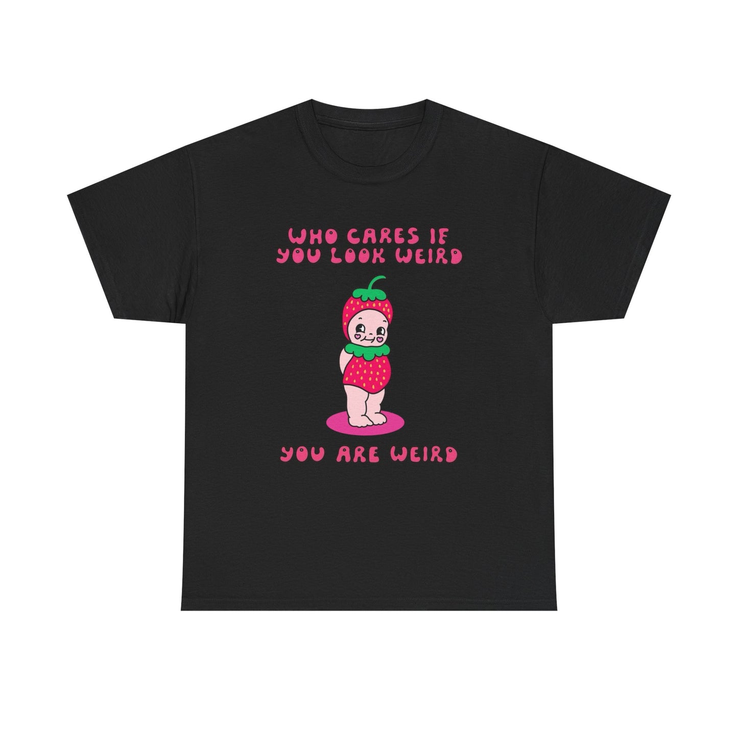 Who Cares If You Look Weird Graphic T-Shirt Unisex Heavy Cotton Tee Gift