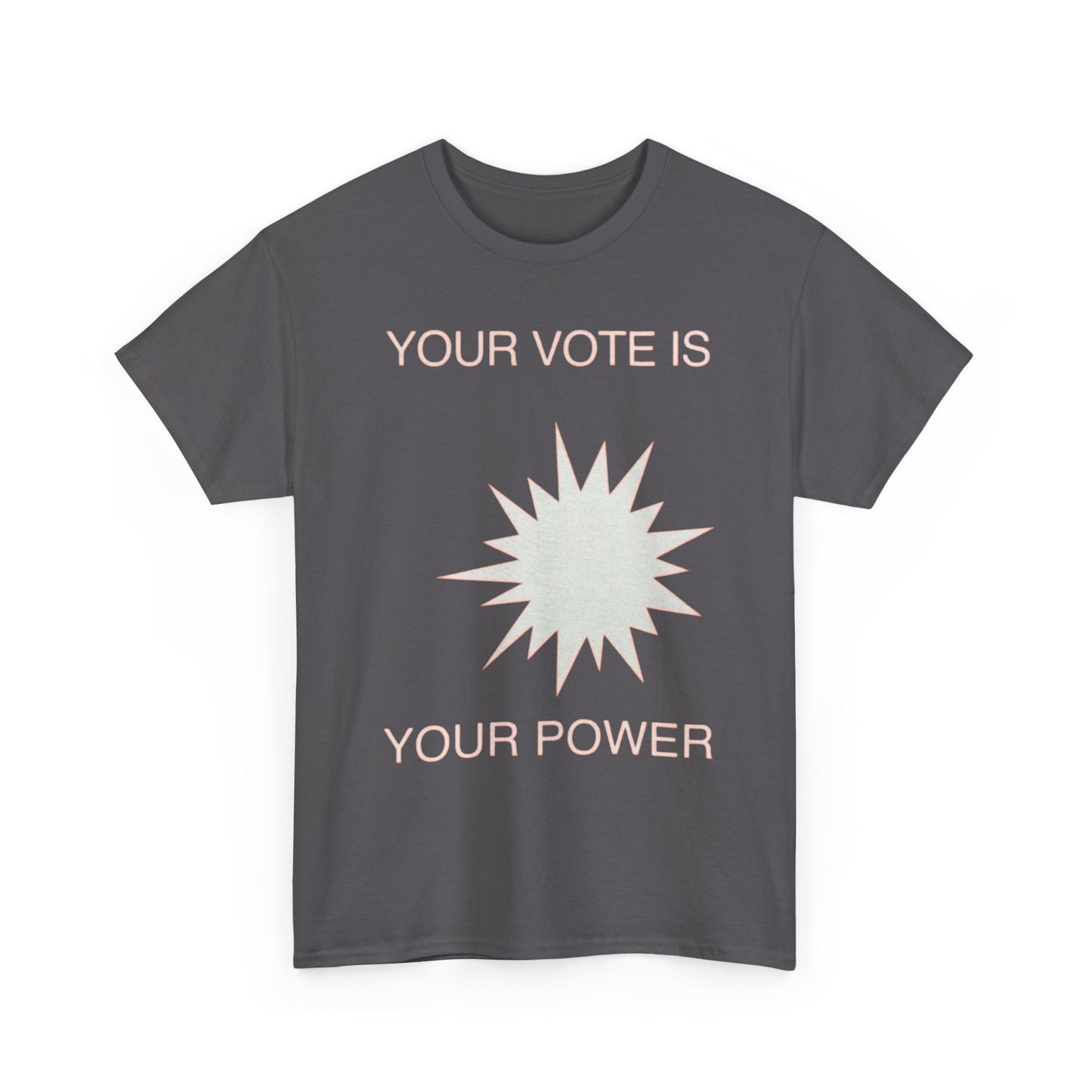 Your Vote Is Your Power Graphic T Shirt NEW GIFT Unisex Heavy Cotton Tee