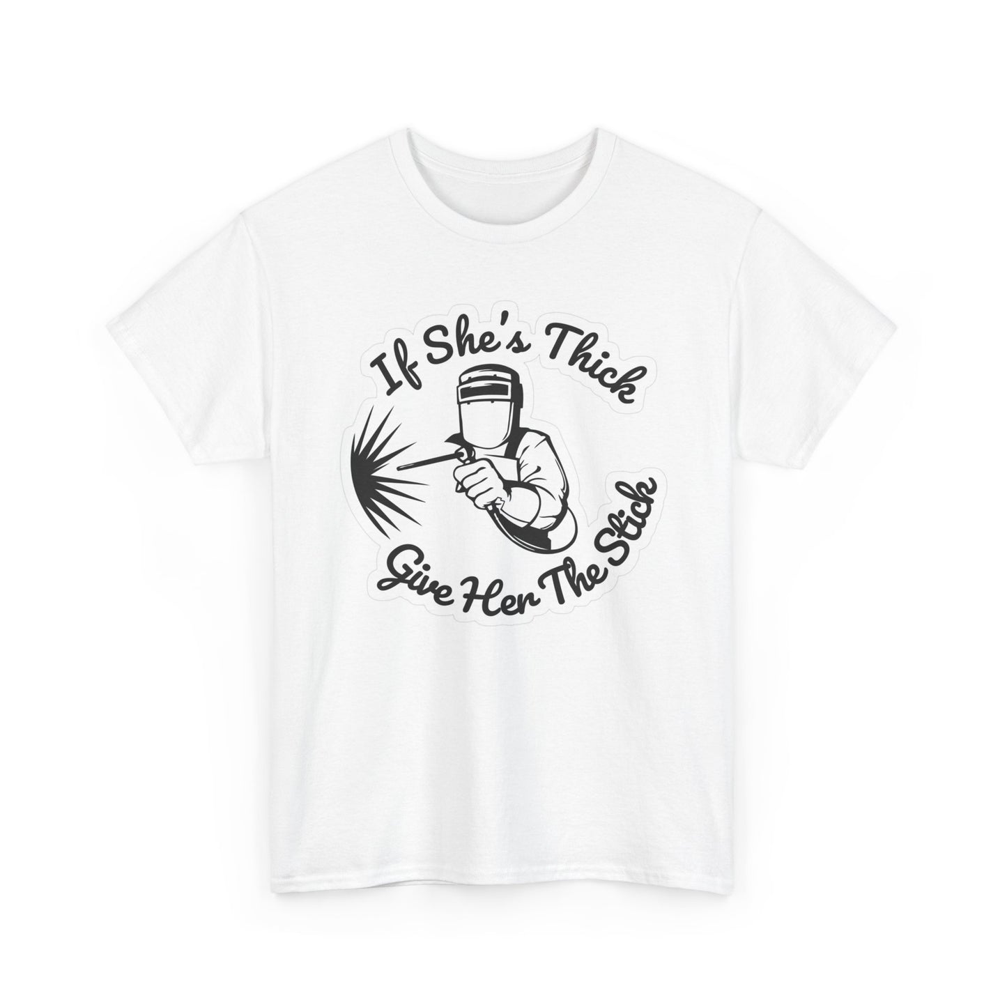 If Shes Thick Give Her The Stick Graphic T Shirt Women's BRAND NEW  Cotton Tee