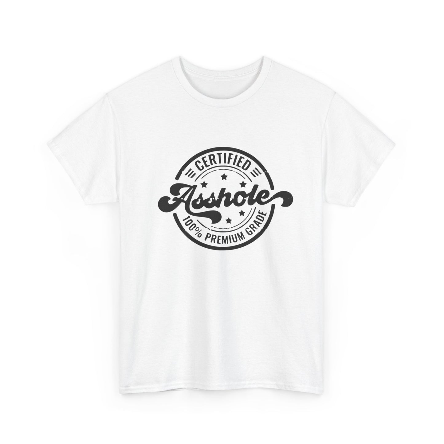 Certified A Hole Graphic T Shirt NEW ADULT Unisex Heavy Cotton Tee