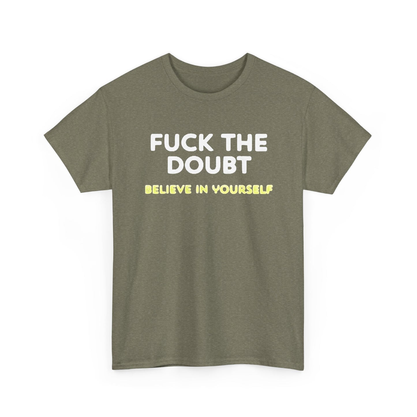 Forget The Doubt Graphic T Shirt Funny Motivation Unisex Heavy Cotton Tee