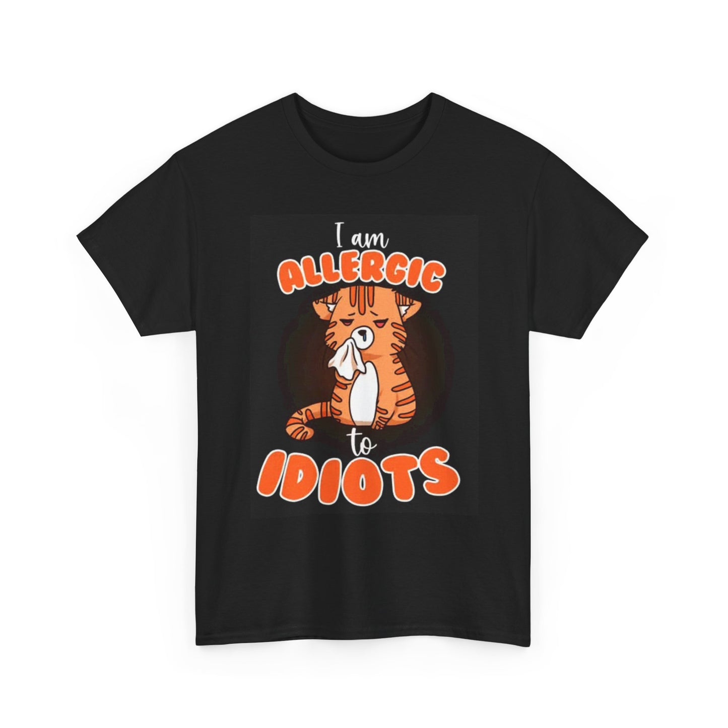 I Am Allergic To Idiots Graphic T Shirt Funny Cat Jokes Unisex Heavy Cotton Tee