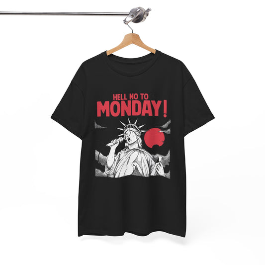 Hell No To Monday Funny Graphic T Shirt NEW ADULT Unisex Heavy Cotton Tee
