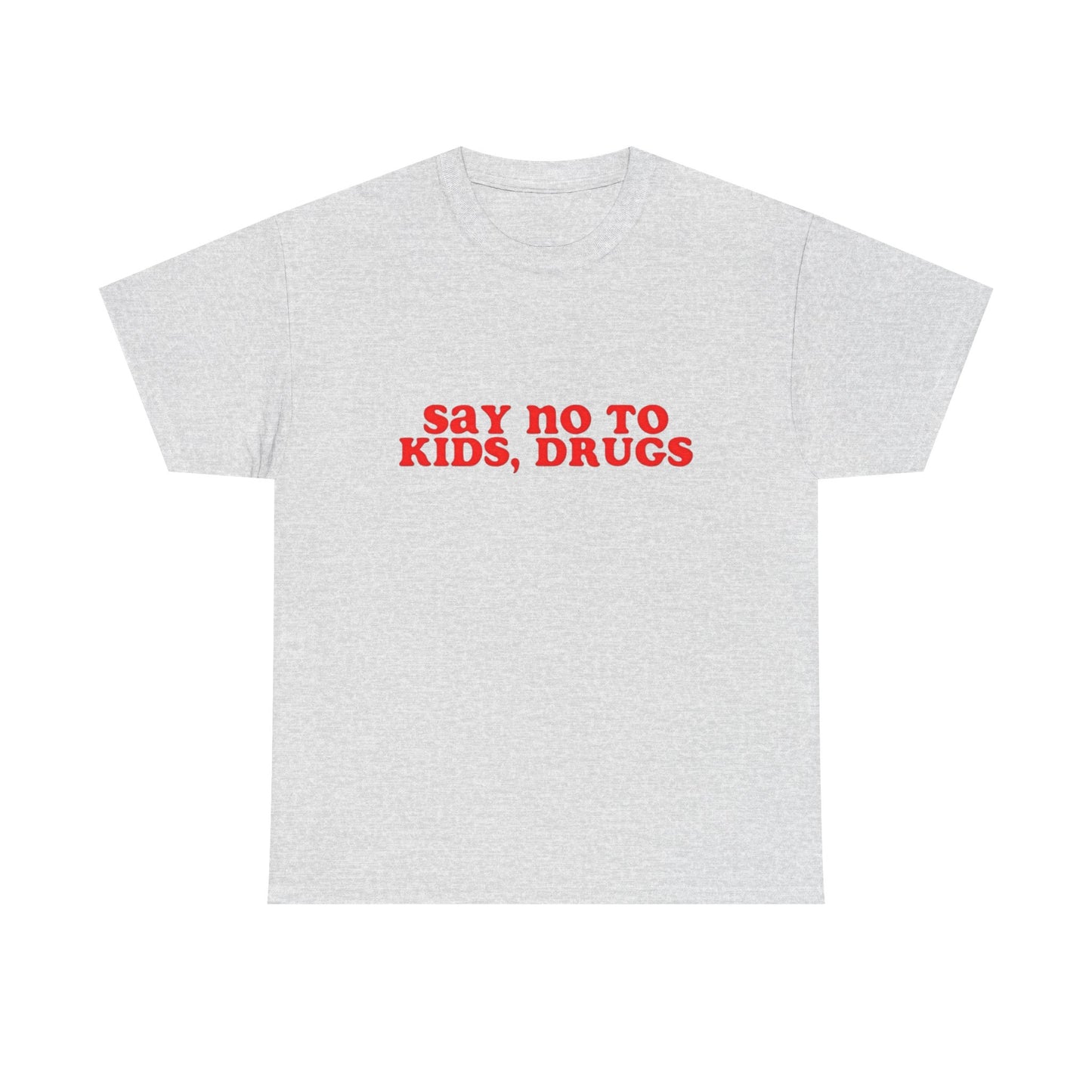 Say No To Drugs Kids Graphic T Shirt Unisex Heavy Cotton Tee Gift