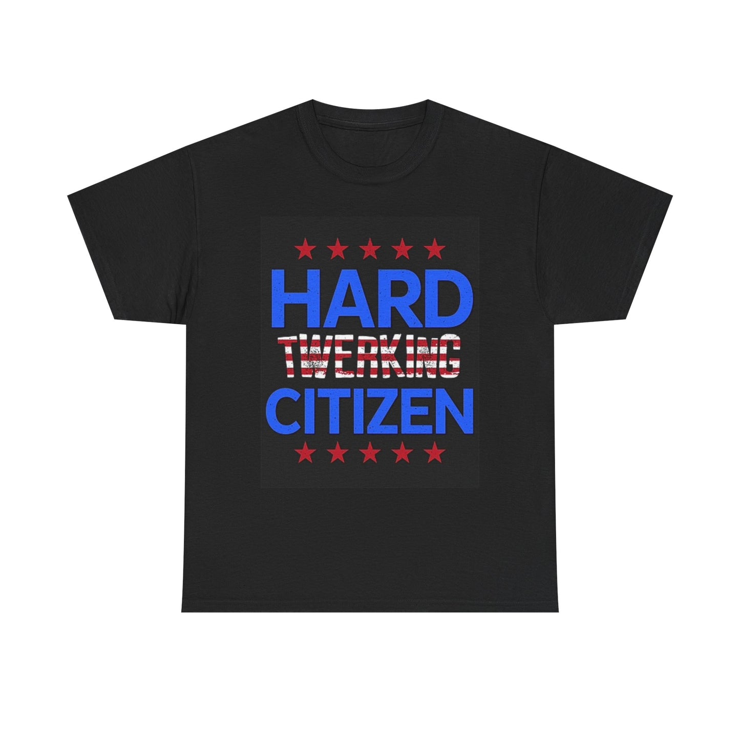 Hard Twerking Citizen Graphic T Shirt Funny American Flag Unisex Heavy Cotton