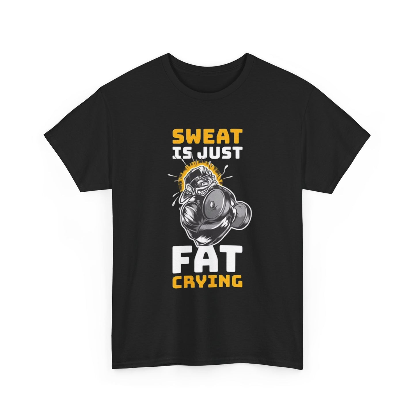 Sweat Is Just Fat Crying GYM Graphic T Shirt Adult NEW Unisex Heavy Cotton Tee