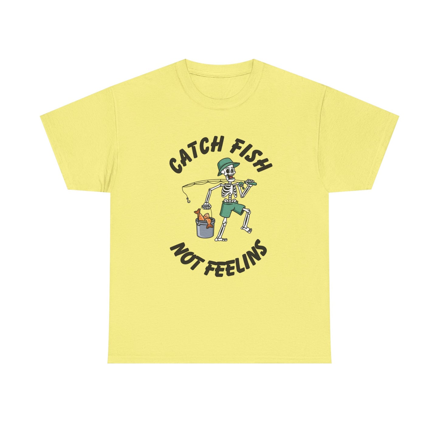 Catch Fish Not Feelings Graphic T Shirt NEW Adult Unisex Heavy Cotton Tee