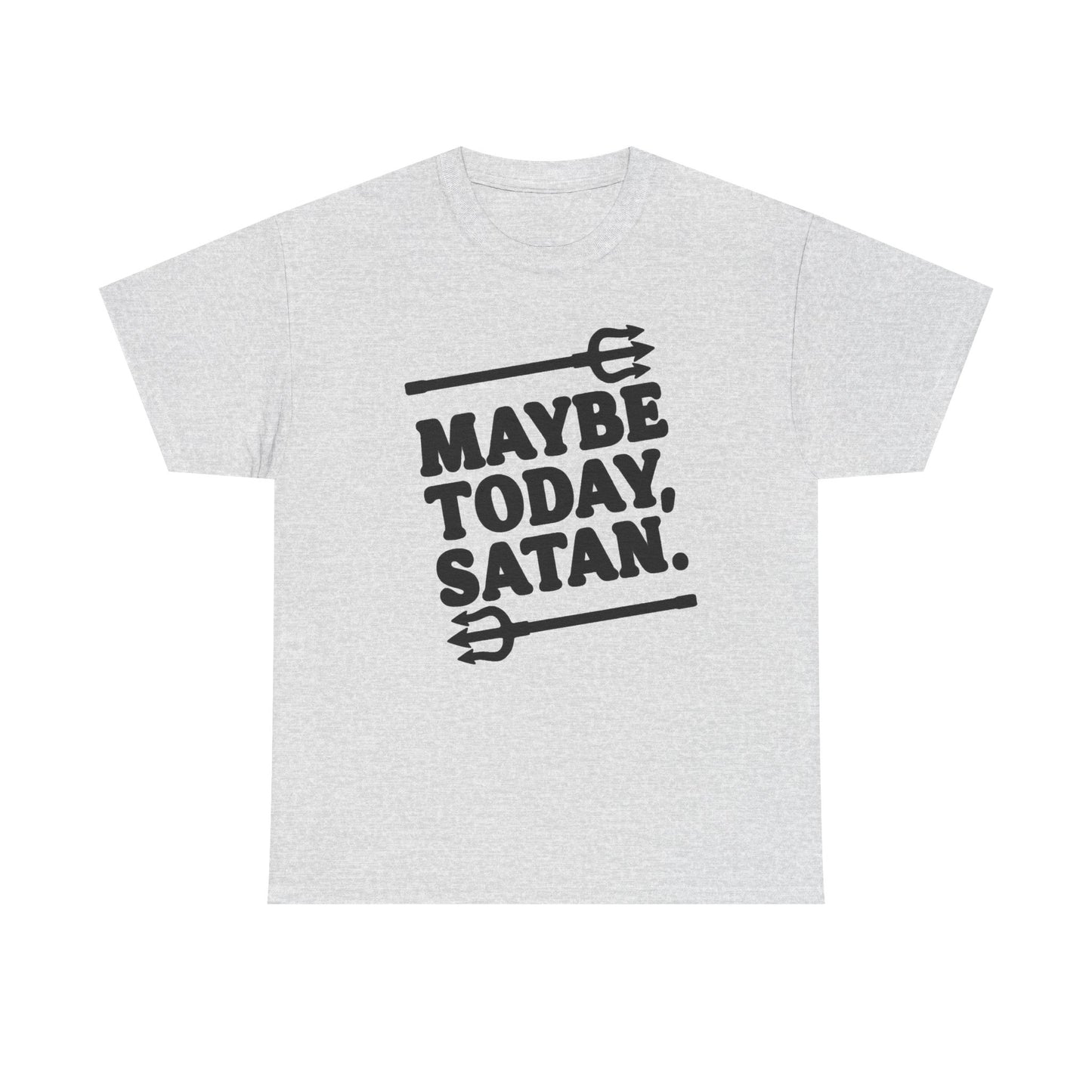 Maybe Today Satan Funny Graphic T Shirt New Adult Tee Vintage