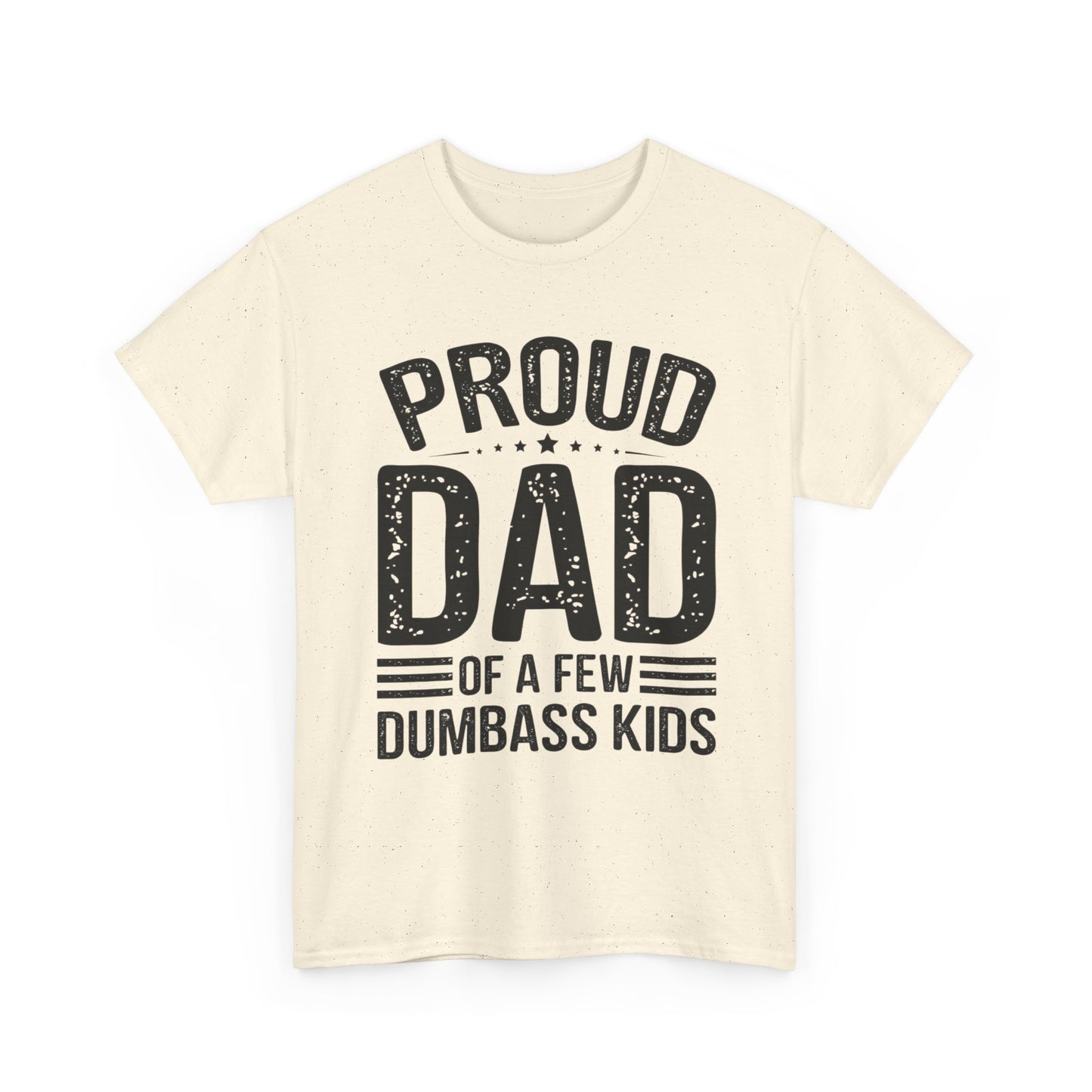 Proud Dad Funny Jokes Graphic T Shirt Unisex Heavy Cotton Tee