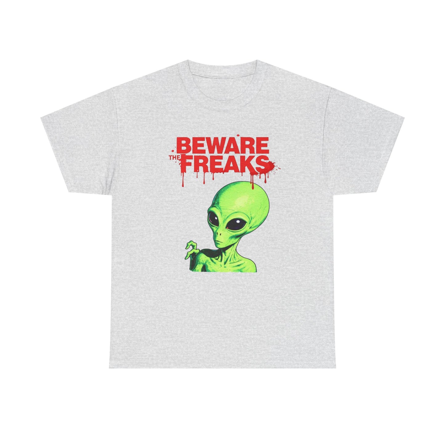Beware Of The Freaks Aliens Graphic T Shirt ADULT NEW Heavy Cotton Tee