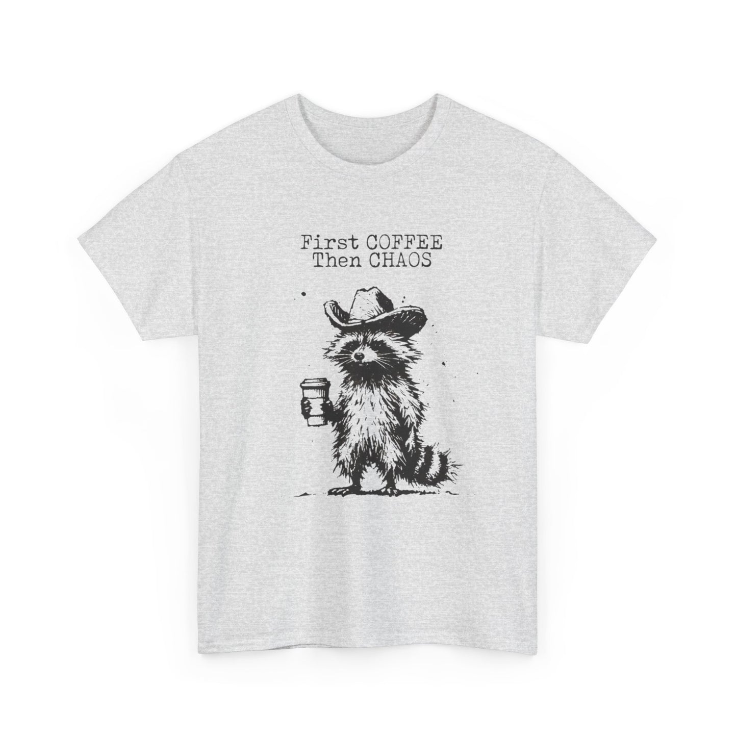 First Coffee Then Chaos Graphic T-Shirt Men's Women's Heavy Cotton Tee NEW GIFT
